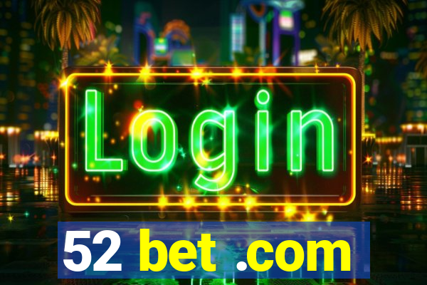 52 bet .com